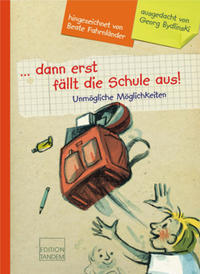 Vorderes Coverbild ... dann erst fällt die Schule aus!