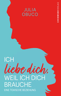 Vorderes Coverbild Ich liebe dich, weil ich dich brauche