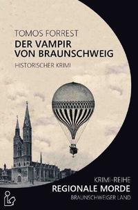 Vorderes Coverbild DER VAMPIR VON BRAUNSCHWEIG - REGIONALE MORDE
