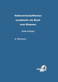 Vorderes Coverbild Volkswirtschaftliches Lesebuch: ein Buch zum Staunen