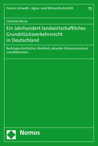 Vorderes Coverbild Ein Jahrhundert landwirtschaftliches Grundstücksverkehrsrecht in Deutschland