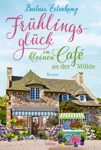Vorderes Coverbild Frühlingsglück im kleinen Café an der Mühle