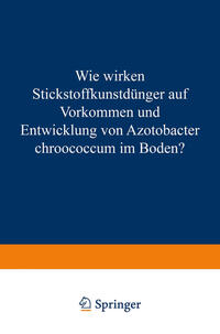Vorderes Coverbild Wie Wirken Stickstoffkunstdünger auf Vorkommen und Entwicklung von Azotobacter Chroococcum im Boden?