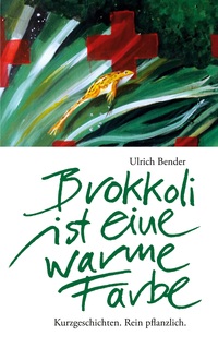 Vorderes Coverbild Brokkoli ist eine warme Farbe