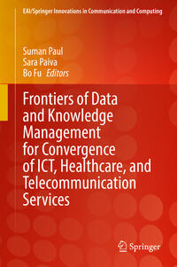 Vorderes Coverbild Frontiers of Data and Knowledge Management for Convergence of ICT, Healthcare, and Telecommunication Services