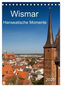 Vorderes Coverbild Wismar - Hanseatische Momente (Tischkalender 2025 DIN A5 hoch), CALVENDO Monatskalender