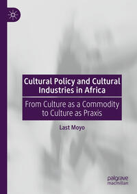Vorderes Coverbild Cultural Policy and Cultural Industries in Africa