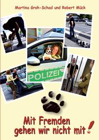 Vorderes Coverbild Mit Fremden gehen wir nicht mit!