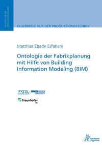 Vorderes Coverbild Ontologie der Fabrikplanung mit Hilfe von Building Information Modeling (BIM)