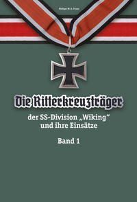 Vorderes Coverbild Die Ritterkreuzträger der SS-Division „Wiking“ und ihre Einsätze Band I