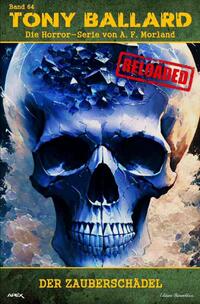 Vorderes Coverbild Tony Ballard - Reloaded, Band 64: Der Zauberschädel