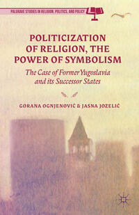Vorderes Coverbild Politicization of Religion, the Power of Symbolism