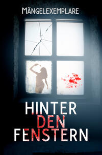 Vorderes Coverbild Mängelexemplare 5: Hinter den Fenstern