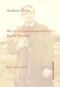 Vorderes Coverbild Wer ist hier unwissenschaftlich - Rudolf Steiner?