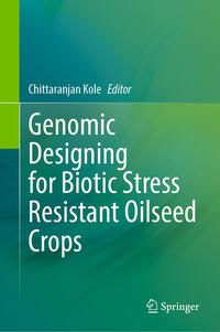 Vorderes Coverbild Genomic Designing for Biotic Stress Resistant Oilseed Crops