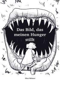 Vorderes Coverbild Das Bild, das meinen Hunger stillt.