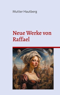 Vorderes Coverbild Neue Werke von Raffael