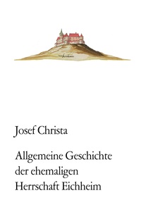 Vorderes Coverbild Allgemeine Geschichte der ehemaligen Herrschaft Eichheim
