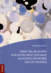 Vorderes Coverbild Ernst Wilhelm Nays "Vom Gestaltwert der Farbe" als Künstlertheorie und Zeitzeugnis