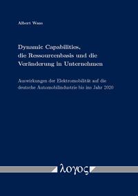 Vorderes Coverbild Dynamic Capabilities, die Ressourcenbasis und die Veränderung in Unternehmen