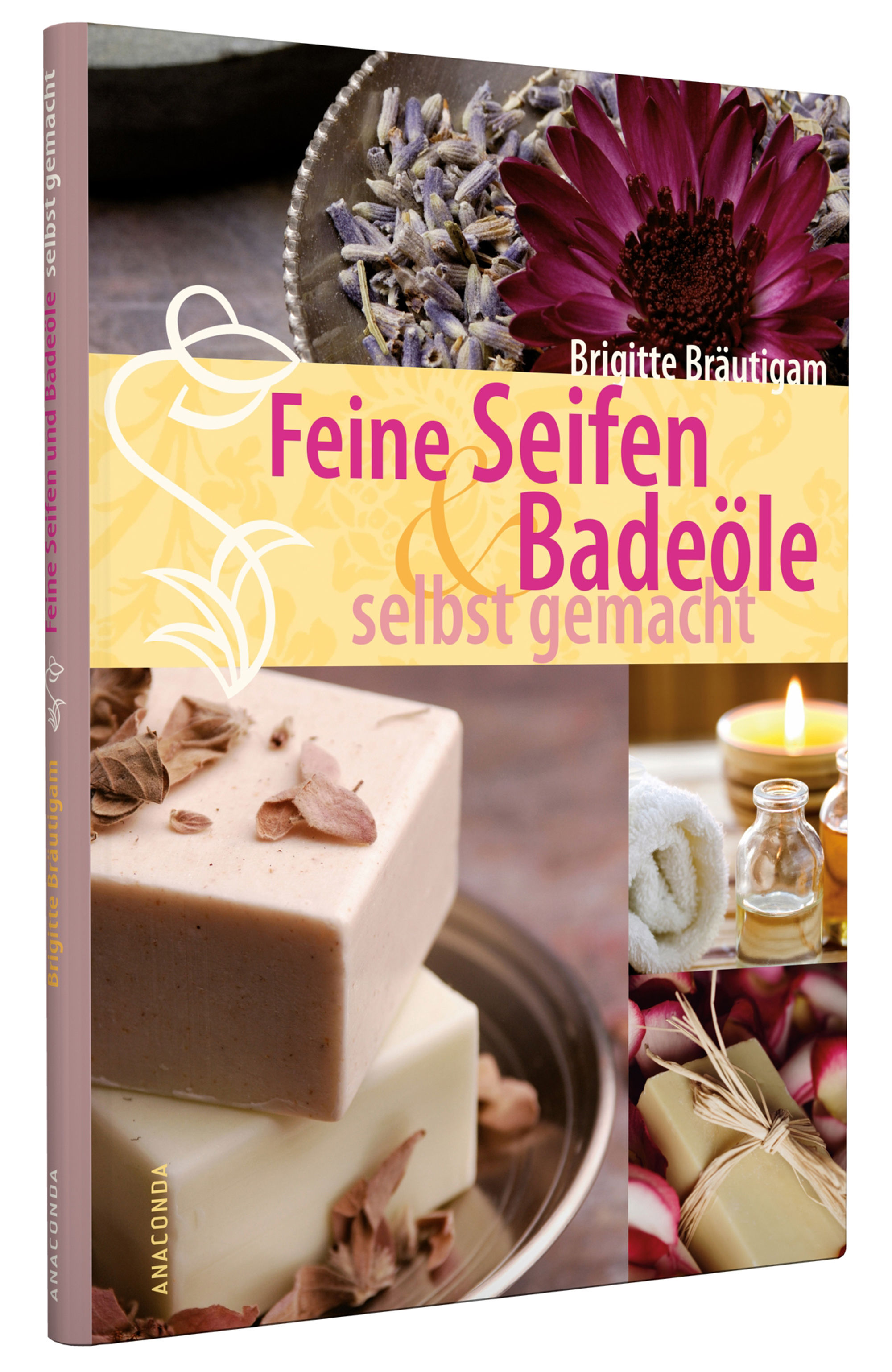 Beispielinhalt (Bild) Feine Seifen und Badeöle selbst gemacht