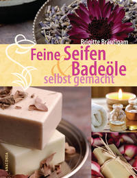 Vorderes Coverbild Feine Seifen und Badeöle selbst gemacht