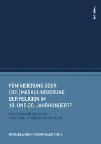 Vorderes Coverbild Feminisierung oder (Re-)Maskulinisierung der Religion im 19. und 20. Jahrhundert?