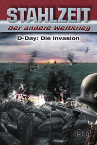 Vorderes Coverbild Stahlzeit, Band 3: "D-Day: Die Invasion"