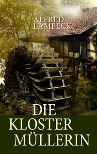 Vorderes Coverbild Die Klostermüllerin