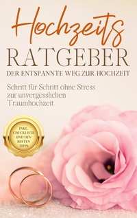 Vorderes Coverbild Hochzeits Ratgeber - Der entspannte Weg zur Hochzeit
