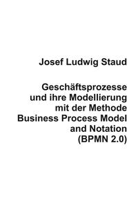 Vorderes Coverbild Geschäftsprozesse und ihre Modellierung mit der Methode Business Process Model and Notation (BPMN 2.0)