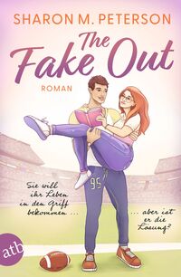 Vorderes Coverbild The Fake Out – Sie will ihr Leben in den Griff bekommen ... aber ist er die Lösung?