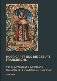 Vorderes Coverbild Hugo Capet und die Geburt Frankreichs