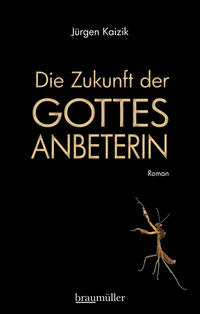 Vorderes Coverbild Die Zukunft der Gottesanbeterin