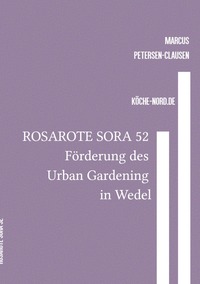 Vorderes Coverbild Rosarote Sora / ROSAROTE SORA 52 Förderung des Urban Gardening in Wedel