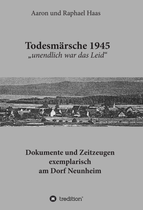 Gesamtes Coverbild Todesmärsche 1945 "unendlich war das Leid"