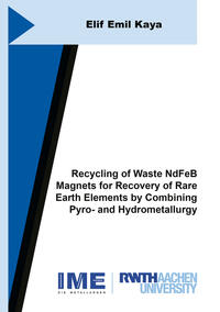 Vorderes Coverbild Recycling of Waste NdFeB Magnets for Recovery of Rare Earth Elements by Combining Pyro- and Hydrometallurgy