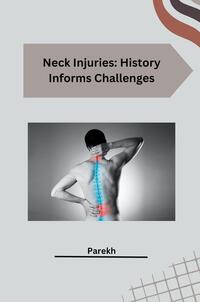 Vorderes Coverbild Neck Injuries: History Informs Challenges