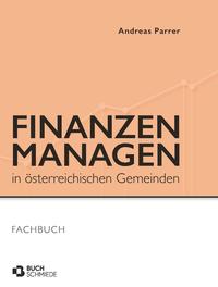 Vorderes Coverbild Finanzen managen in österreichischen Gemeinden