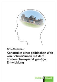 Vorderes Coverbild Konstrukte einer politischen Welt von Schüler*innen mit dem Förderschwerpunkt geistige Entwicklung