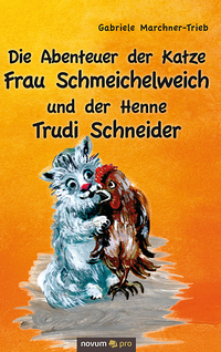 Vorderes Coverbild Die Abenteuer der Katze Frau Schmeichelweich und der Henne Trudi Schneider