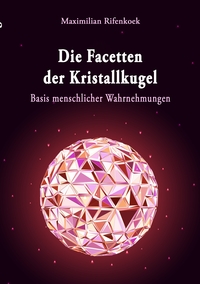 Vorderes Coverbild Die Facetten der Kristallkugel