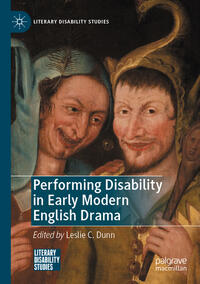 Vorderes Coverbild Performing Disability in Early Modern English Drama