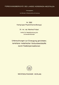 Vorderes Coverbild Untersuchungen zur Erzeugung gerichteter lamellarer metallischer Verbundwerkstoffe durch Festkörperreaktionen