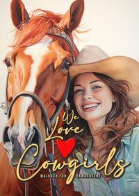 Vorderes Coverbild We love Cowgirls Malbuch für Erwachsene