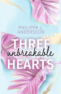 Vorderes Coverbild Three unbreakable Hearts