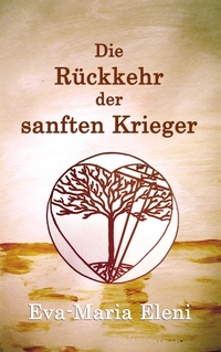 Vorderes Coverbild Die Rückkehr der sanften Krieger