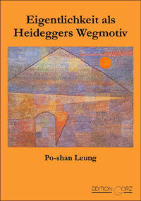 Vorderes Coverbild Eigentlichkeit als Heideggers Wegmotiv