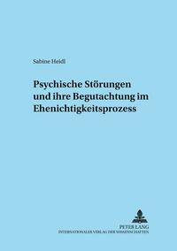 Vorderes Coverbild Psychische Störungen und ihre Begutachtung im Ehenichtigkeitsprozess