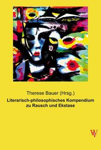 Vorderes Coverbild Literarisch-philosophisches Kompendium zu Rausch und Ekstase